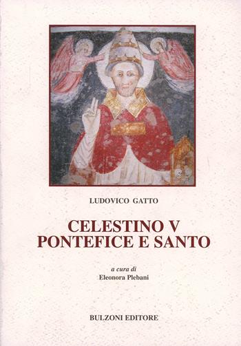 Celestino V. Pontefice e santo - Ludovico Gatto - Libro Bulzoni 2007 | Libraccio.it