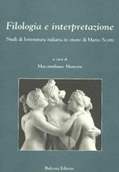 Filologia e interpretazione. Studi di letteratura italiana in onore di Mario Scotti