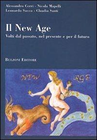 Il new age. Volti del passato, nel presente e per il futuro  - Libro Bulzoni 2007, Itinerari di ricerca storico-religiosa | Libraccio.it