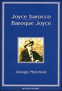 Joyce barocco-Baroque Joyce - Giorgio Melchiori - Libro Bulzoni 2007, Piccola biblioteca joyciana | Libraccio.it