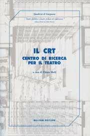 Il CTR. Centro di ricerca per il teatro. Settimana del teatro 16-20 maggio 2005  - Libro Bulzoni 2007, Quaderni di Gargnano | Libraccio.it