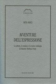 Avventure dell'espressione. La pittura, la musica e la nuova ontologia di Maurice Merleau-Ponty - Mita Arici - Libro Bulzoni 2007, Syrakousai | Libraccio.it