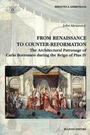 From Renaissance to counter-reformation - John H. Alexander - Libro Bulzoni 2007, Accademia di San Carlo. Fonti e studi | Libraccio.it