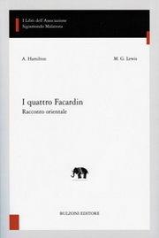 I quattro Facardin - Antoine Hamilton, Matthew Gregory Lewis - Libro Bulzoni 2008, I libri dell'Associaz. S. Malatesta | Libraccio.it