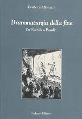 Drammaturgia della fine. Da Eschilo a Pasolini