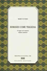 Romanzo come tragedia. Il tragico nel romanzo italiano moderno - Marco D'Urso - Libro Bulzoni 2008, Biblioteca di cultura | Libraccio.it