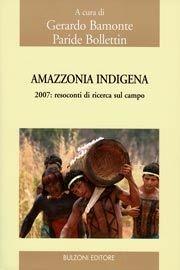 Amazzonia indigena  - Libro Bulzoni 2008, Laboratorio di ricerca sul campo | Libraccio.it