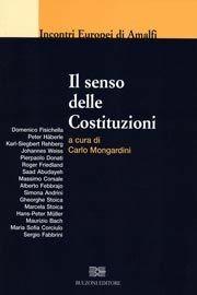 Il senso delle costituzioni - Carlo Mongardini - Libro Bulzoni 2008, Incontri europei di Amalfi | Libraccio.it