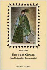 Tirso e Don Giovanni. Scambi di ruoli tra dame e cavalieri - Laura Dolfi - Libro Bulzoni 2008, Euro-ispanica | Libraccio.it