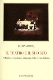 Il teatro e il suo Sud. Politiche, economia e linguaggi della scena italiana