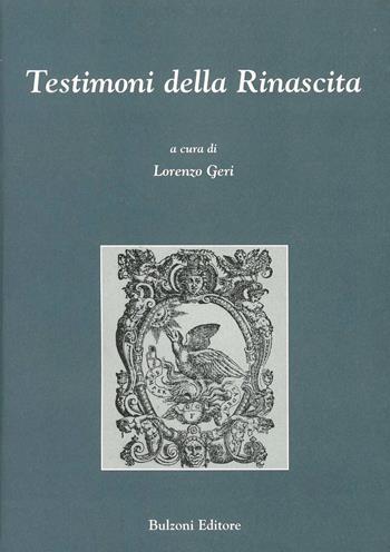 Testimoni della rinascita  - Libro Bulzoni 2008, Studi (e testi) italiani | Libraccio.it