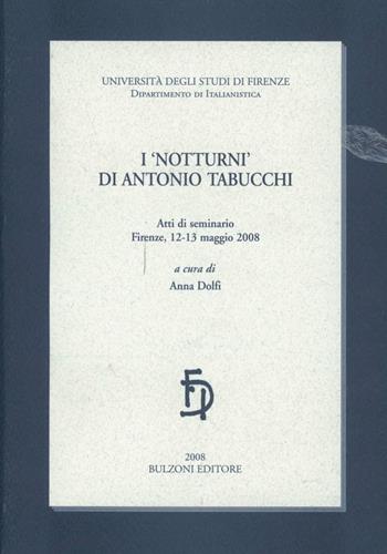 I «Notturni» di Antonio Tabucchi  - Libro Bulzoni 2008, Studi e testi.Serie di filol. e letterat. | Libraccio.it