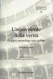 L' equivalente della verità. Doppio monologo con delitto - Fausto Gentili - Libro Bulzoni 2008, Collana teatrale bettiana | Libraccio.it