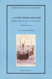... En el mar veneciano, puerto cierto. Omaggio degli ispanoamericanisti milanesi a Donatella Ferro  - Libro Bulzoni 2009, CNR/Saggi e ricerche | Libraccio.it