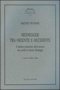 Heidegger tra Oriente e Occidente - Hartmut Buchner - Libro Bulzoni 2009, Syrakousai | Libraccio.it