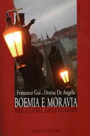 Boemia e Moravia nel cuore dell'Europa - Francesco Gui, Denisa De Angelis - Libro Bulzoni 2009, Impronte. Storia | Libraccio.it