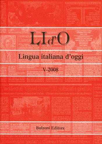LI d'O. Lingua italiana d'oggi (2008). Vol. 5  - Libro Bulzoni 2009 | Libraccio.it