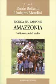 Ricerca sul campo in Amazzonia. 2008: resoconti di studio  - Libro Bulzoni 2009, Laboratorio di ricerca sul campo | Libraccio.it