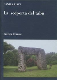 La scoperta del tabù - Danila Visca - Libro Bulzoni 2009, Itinerari di ricerca storico-religiosa | Libraccio.it