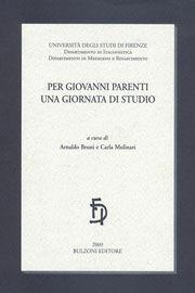 Per Giovanni Parenti. Una giornata di studio  - Libro Bulzoni 2009, Univ. Firenze | Libraccio.it