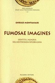 Fumosae imagines. Identità e memoria nell'aristocrazia repubblicana - Enrico Montanari - Libro Bulzoni 2009, Mos maiorum | Libraccio.it