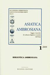 Asiatica ambrosiana. Saggi e ricerche di cultura, religioni e società dell'Asia. Vol. 1