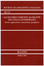 Alloglossie e comunità alloglotte nell'Italia contemporanea. Atti del 41º congresso internazionale Pescara  - Libro Bulzoni 2010, Società di linguistica italiana | Libraccio.it