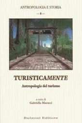 Turisticamente. Antropologia del turismo