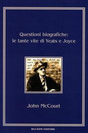 Questioni biografiche. Le tante vite di Yeats e Joyce - John McCourt - Libro Bulzoni 2010 | Libraccio.it