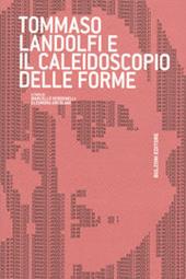 Tommaso Landolfi e il caleidoscopio delel forme. Atti della giornata di studio (Macerata 23 ottobre 2008)