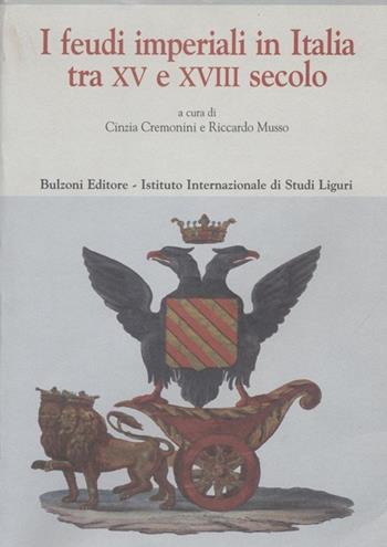 I feudi imperiali in Italia tra XV e XVIII secolo  - Libro Bulzoni 2010, Europa delle corti | Libraccio.it