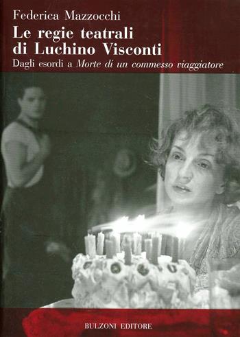 Le regie teatrali di Luchino Visconti - Federica Mazzocchi - Libro Bulzoni 2010 | Libraccio.it