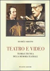 Teatro e video. Teoria e tecnica della memoria teatrale