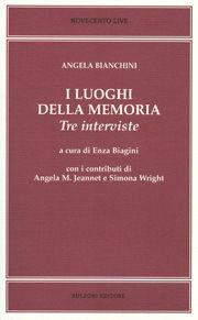 I luoghi della memoria. Tre interviste - Angela Bianchini - Libro Bulzoni 2011, Novecento live | Libraccio.it