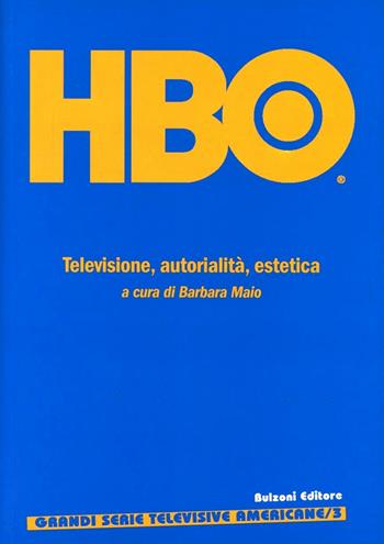 HBO style. Televisione, autorialità, estetica  - Libro Bulzoni 2011, Grandi serie televisive americane | Libraccio.it