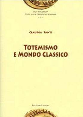 Totemismo e mondo classico - Claudia Santi - Libro Bulzoni 2011, Mos maiorum | Libraccio.it