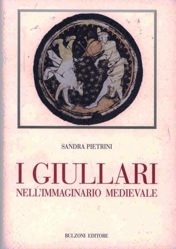 I giullari nell'immaginario medievale. Con CD-ROM - Sandra Pietrini - Libro Bulzoni 2011, Biblioteca teatrale | Libraccio.it