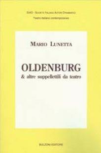 Oldenburg e altre suppellettili da teatro - Mario Lunetta - Libro Bulzoni 2011, SIAD. Teatro italiano contemporaneo | Libraccio.it