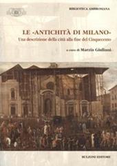 Le «antichità di Milano». Una descrizione della città alla fine del Cinquecento