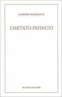 Limitato infinito - Gilberto Mazzoleni - Libro Bulzoni 2011 | Libraccio.it