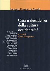 Crisi o decadenza della cultura occidentale?  - Libro Bulzoni 2012, Incontri europei di Amalfi | Libraccio.it