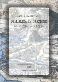 Dell'altra emigrazione. Paternò. Riflessi e casi di Sicilia - Anna Lo Giudice - Libro Bulzoni 2012, Biblioteca di cultura | Libraccio.it
