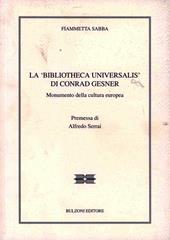 La «Biblioteca Universalis» di Conrad Gesner. Monumento della cultura europea