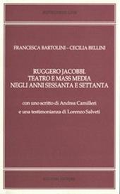 Ruggero Jacobbi. Teatro e massmedia negli anni Sessanta e Settanta