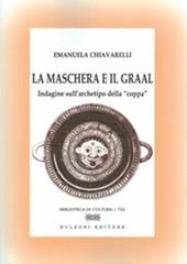 La maschera e il Graal. Indagine sull'archetipo della «coppa»