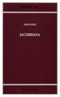 Jacobbiana - Anna Dolfi - Libro Bulzoni 2012, Novecento live | Libraccio.it