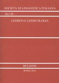 Lessico e lessicologia. Atti del 44° Congresso  - Libro Bulzoni 2012, Società linguistica italiana | Libraccio.it