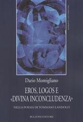 Eros, logos e «divina inconcludenza» nella poesia di Tommaso Landolfi. Con CD-ROM