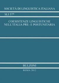 Coesistenze linguistiche nell'Italia pre e postunitaria  - Libro Bulzoni 2012, Società linguistica italiana | Libraccio.it