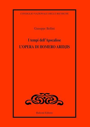 I tempi dell'apocalisse. L'opera di Homero Aridjis - Giuseppe Bellini - Libro Bulzoni 2013, Letterature e culture dell'America lat. | Libraccio.it